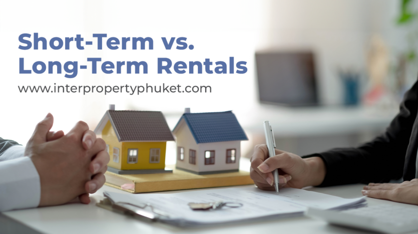 Short-Term Rentals vs. Long-Term Tenants: Inter Property Phuket